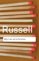 Prečo nie som kresťan: a iné eseje o náboženstve a súvisiacich témach - Why I am not a Christian: and Other Essays on Religion and Related Subjects