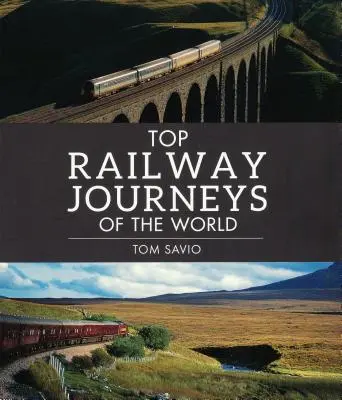 Najlepšie železničné cesty sveta - Top Railway Journeys of the World