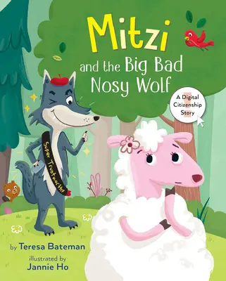 Mitzi a veľký zlý nosatý vlk: Príbeh o digitálnom občianstve - Mitzi and the Big Bad Nosy Wolf: A Digital Citizenship Story