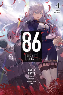 86--Eighty-Six, Vol. 4 (Light Novel): Pod tlakom - 86--Eighty-Six, Vol. 4 (Light Novel): Under Pressure