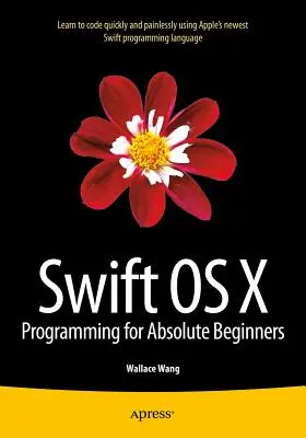 Programovanie Swift OS X pre úplných začiatočníkov - Swift OS X Programming for Absolute Beginners