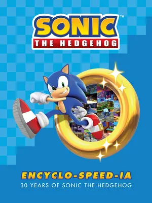 Encyklopédia ježka Sonica (Sonic the Hedgehog Encyclo-Speed-Ia) - Sonic the Hedgehog Encyclo-Speed-Ia