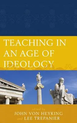 Vyučovanie vo veku ideológie - Teaching in an Age of Ideology