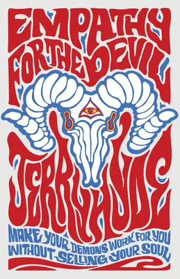 Empatia k diablovi: Prinúťte svojich démonov, aby pracovali pre vás. Bez toho, aby ste predali svoju dušu. - Empathy for the Devil: Make Your Demons Work for You. Without Selling Your Soul.