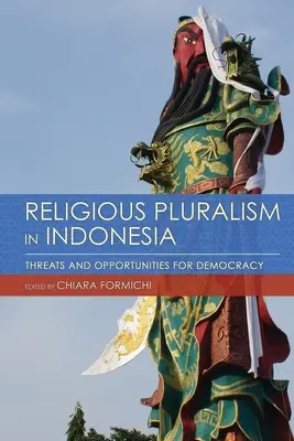 Náboženský pluralizmus v Indonézii: hrozby a príležitosti pre demokraciu - Religious Pluralism in Indonesia: Threats and Opportunities for Democracy