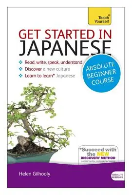 Začíname v kurze japončiny pre úplných začiatočníkov: Základný úvod do čítania, písania, hovorenia a porozumenia novému jazyku - Get Started in Japanese Absolute Beginner Course: The Essential Introduction to Reading, Writing, Speaking and Understanding a New Language