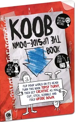 Kniha hore nohami: Prevráť svoj svet naruby! - The Upside-Down Book: Flip Your World on Its Head!