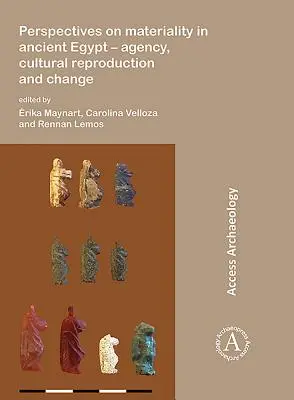 Perspectives on Materiality in Ancient Egypt (Perspektívy materiálnosti v starovekom Egypte): Agentúra, kultúrna reprodukcia a zmena. - Perspectives on Materiality in Ancient Egypt: Agency, Cultural Reproduction and Change