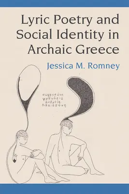 Lyrická poézia a sociálna identita v archaickom Grécku - Lyric Poetry and Social Identity in Archaic Greece