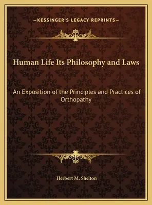 Ľudský život, jeho filozofia a zákony: Hertheton Hertheton: Zákony a práva: Výklad princípov a praxe ortopatie - Human Life Its Philosophy and Laws: An Exposition of the Principles and Practices of Orthopathy