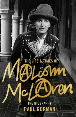 Život a doba Malcolma McLarena: životopis - The Life & Times of Malcolm McLaren: The Biography