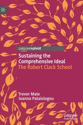 Udržiavanie komplexného ideálu: Škola Roberta Clacka - Sustaining the Comprehensive Ideal: The Robert Clack School
