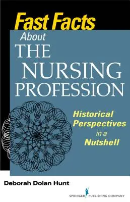 Rýchle fakty o povolaní zdravotnej sestry: Historické perspektívy v kocke - Fast Facts about the Nursing Profession: Historical Perspectives in a Nutshell