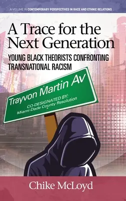 Stopa pre ďalšiu generáciu: Mladí černošskí teoretici čelia nadnárodnému rasizmu - A Trace for the Next Generation: Young Black Theorists Confronting Transnational Racism