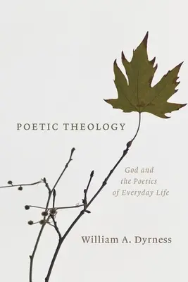 Poetická teológia: Boh a poetika každodenného života - Poetic Theology: God and the Poetics of Everyday Life