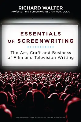 Základy scenáristiky: Umelecké, remeselné a obchodné znalosti filmového a televízneho písania - Essentials of Screenwriting: The Art, Craft, and Business of Film and Television Writing