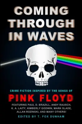 Prichádza vo vlnách: Kriminálne romány inšpirované piesňami skupiny Pink Floyd - Coming Through in Waves: Crime Fiction Inspired by the Songs of Pink Floyd