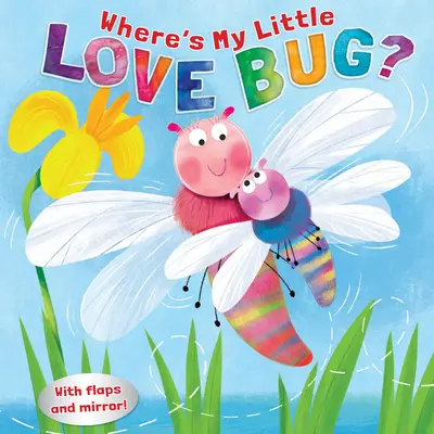 Kde je môj malý milostný chrobáčik? Zrkadielko: Knižka so zrkadielkom - Where's My Little Love Bug?: A Mirror Book