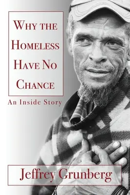 Prečo bezdomovci nemajú šancu: Príbeh zvnútra - Why the Homeless Have No Chance: An Inside Story