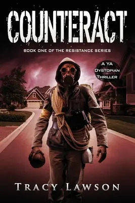 Kontraakcia: Dystopický triler pre mládež - Counteract: A YA Dystopian Thriller