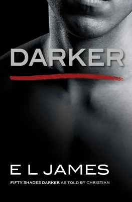 Temnejšie: Fifty Shades Darker as Told by Christian - Darker: Fifty Shades Darker as Told by Christian