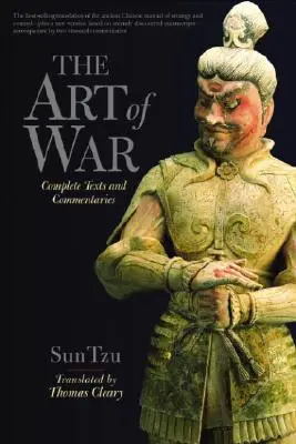 Umenie vojny: kompletný text a komentáre - The Art of War: Complete Text and Commentaries