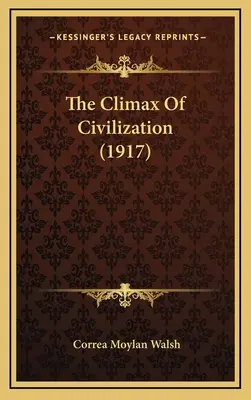 Vrchol civilizácie (1917) - The Climax of Civilization (1917)