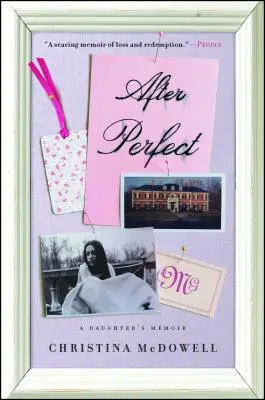 Po dokonalom: Spomienky dcéry - After Perfect: A Daughter's Memoir