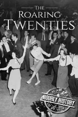 Búrlivé dvadsiate roky: Dejiny od začiatku do konca - The Roaring Twenties: A History From Beginning to End