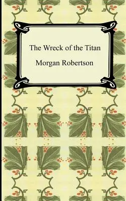 Vrak Titána, alebo márnosť - The Wreck of the Titan, or Futility