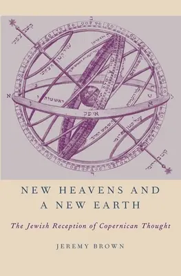 Nové nebo a nová zem: Židovská recepcia kopernikovského myslenia - New Heavens and a New Earth: The Jewish Reception of Copernican Thought