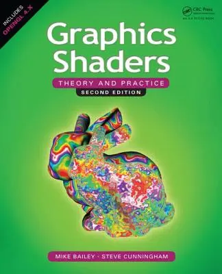 Grafické tieňovače: Vydanie druhé: Teória a prax - Graphics Shaders: Theory and Practice, Second Edition