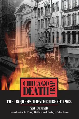 Smrtiaca pasca v Chicagu: Požiar divadla Iroquois v roku 1903 - Chicago Death Trap: The Iroquois Theatre Fire of 1903