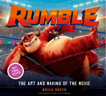 Rumble: Umelecké dielo a tvorba filmu - Rumble: The Art and Making of the Movie