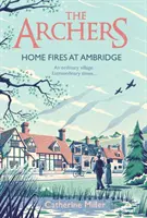 Lukostrelci: Domáce požiare v Ambridge - Archers: Home Fires at Ambridge