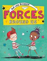 Začítajte sa do vedy: Sily okolo nás - Get Into Science: Forces Around Us