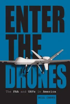 Vstúpte do dronov: FAA a bezpilotné lietadlá v Amerike - Enter the Drones: The FAA and Uavs in America