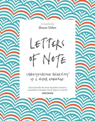 Pozoruhodné listy: korešpondencia, ktorá si zaslúži širšie publikum - Letters of Note: Correspondence Deserving of a Wider Audience