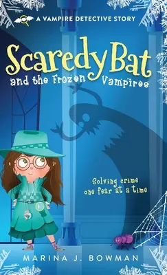 Strašidelný netopier a zamrznutí upíri - Scaredy Bat and the Frozen Vampires