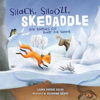 Snack, Snooze, Skedaddle: Ako sa zvieratá pripravujú na zimu - Snack, Snooze, Skedaddle: How Animals Get Ready for Winter