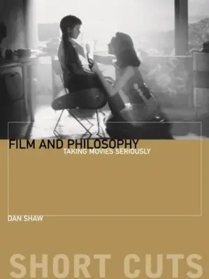 Film a filozofia: Filozofia: ako brať filmy vážne - Film and Philosophy: Taking Movies Seriously