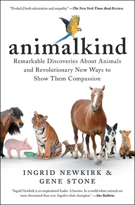 Animalkind (Zvierací svet): Pozoruhodné objavy o zvieratách a nové revolučné spôsoby, ako im prejaviť súcit - Animalkind: Remarkable Discoveries about Animals and Revolutionary New Ways to Show Them Compassion