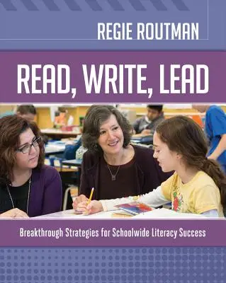 Čítať, písať, viesť: Prelomové stratégie pre úspešnú gramotnosť v celej škole - Read, Write, Lead: Breakthrough Strategies for Schoolwide Literacy Success