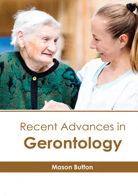 Najnovšie pokroky v gerontológii - Recent Advances in Gerontology