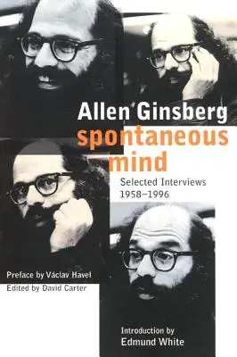 Spontánna myseľ: Vybrané rozhovory 1958-1996 - Spontaneous Mind: Selected Interviews 1958-1996