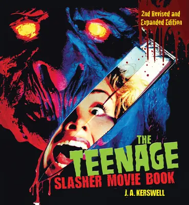 The Teenage Slasher Movie Book, 2. prepracované a rozšírené vydanie - The Teenage Slasher Movie Book, 2nd Revised and Expanded Edition
