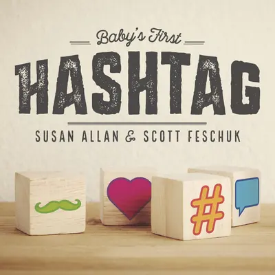 Prvý hashtag dieťaťa - Baby's First Hashtag