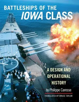 Bojové lode triedy Iowa: Konštrukcia a operačná história - The Battleships of the Iowa Class: A Design and Operational History