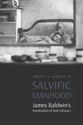 Spasiteľné mužstvo: James Baldwin v románe o mužskej intimite - Salvific Manhood: James Baldwin's Novelization of Male Intimacy