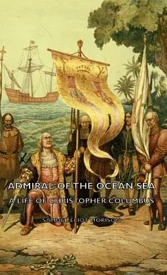 Admirál oceánskeho mora - Život Krištofa Kolumba - Admiral of the Ocean Sea - A Life of Christopher Columbus